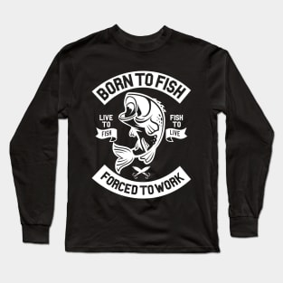 Born To Fish Long Sleeve T-Shirt